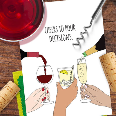 Cheers to Pour Decisions Greeting Card - Humdrum Paper