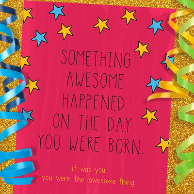 Something Awesome Happened on the Day You Were Born Birthday Card - Cheeky Kumquat