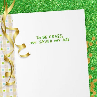 Thank You So Much, You Saved My Ass Greeting Card - Unique Gift by A Smyth Co
