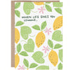 Give Life A Paper Cut And Squeeze Some Lemon Into It Encouragement Card - Perpetual Kid