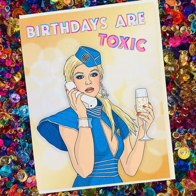 Britney Birthdays Are Toxic Greeting Card