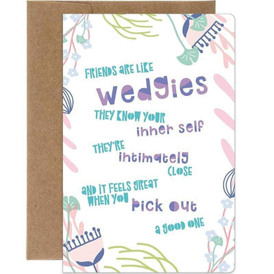 Friends Are Like Wedgies Greeting Card - Tree Free Greetings