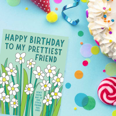 A Smyth Co - Happy Birthday To My Prettiest Friend Birthday Card