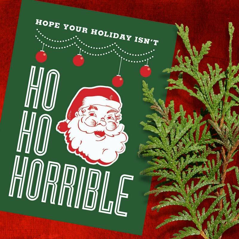 Ho Ho Horrible Christmas Card - Praxis Design Studio