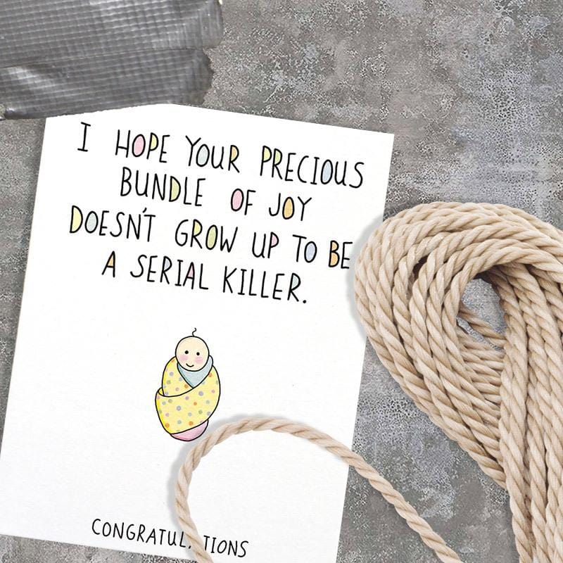 Hope Your Baby Doesn't Grow Up To Be A Serial Killer Card - Bangs & Teeth