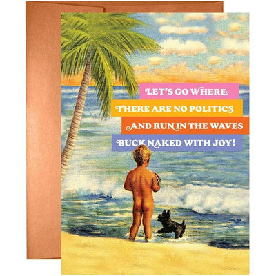 Let's Go Where There Are No Politics Greeting Card - Offensive + Delightful