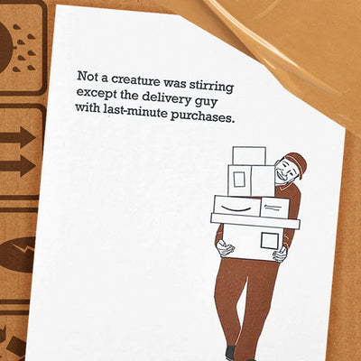 Not A Creature Stirring Except The Delivery Guy Christmas Card