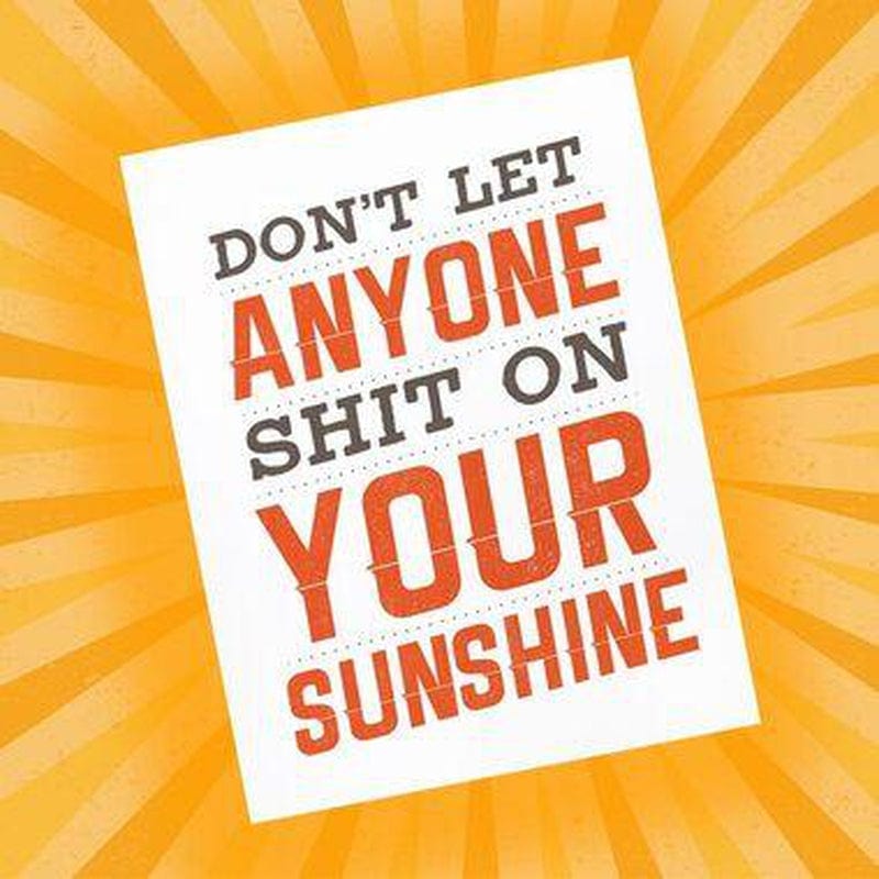 Don't Let Anyone Sh*t On Your Sunshine Greeting Card by Tiramisu Paperie