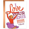 I Love Your Penis, It's The Best Greeting Card by Offensive + Delightful