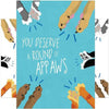You Deserve A Round Of Appaws Congratulations Card by Tree Free Greetings