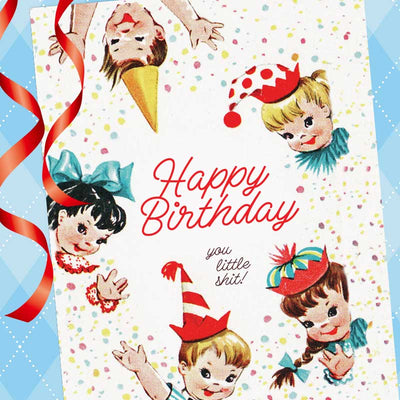 Retro Happy Birthday You Little Sh*t Birthday Card - Offensive + Delightful