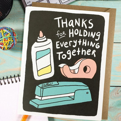 Thanks for Holding Everything Together - Fun Thank You Card