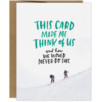 This Card Made Me Think Of Us And How We Would Never Do This