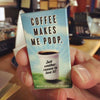 Coffee Makes Me Poop Gum - Unique Gift by Blue Q