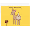 Deer A**hole Greeting Card - Unique Gift by Tiny Bee Cards