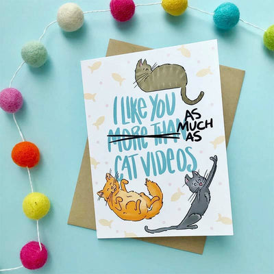 I Like You As Much Cat Videos Greeting Card - Unique Gift by Praxis Design Studio