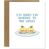 Sorry I've Benedict Lately Apology Card - Unique Gift by Knotty Cards