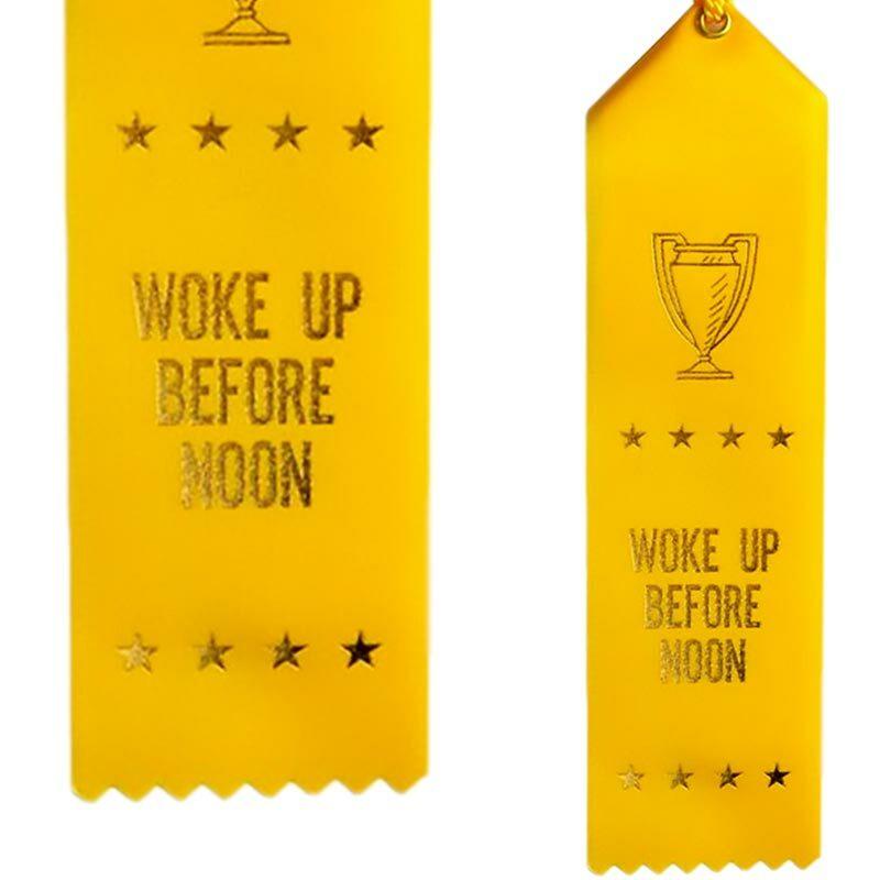 Woke Up Before Noon Award Ribbon - Unique Gift by Boldfaced Goods