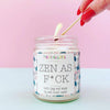 Zen As F*ck Candle - Unique Gift by Fun Club